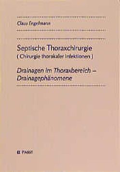 Septische Thoraxchirurgie (Chirurgie thorakaler Infektionen) von Engelmann,  Claus