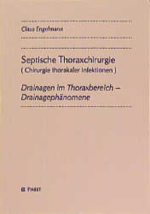 Septische Thoraxchirurgie (Chirurgie thorakaler Infektionen) von Engelmann,  Claus