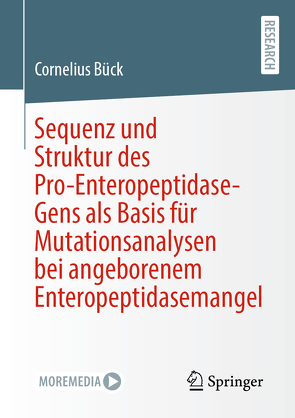 Sequenz und Struktur des Pro-Enteropeptidase-Gens als Basis für Mutationsanalysen bei angeborenem Enteropeptidasemangel von Bück,  Cornelius