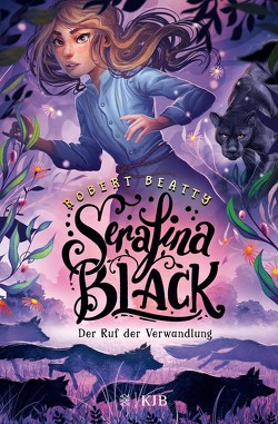 Serafina Black – Der Ruf der Verwandlung von Beatty,  Robert, Weingran,  Katrin