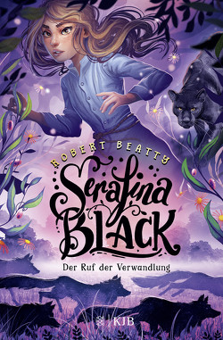 Serafina Black – Der Ruf der Verwandlung von Beatty,  Robert, Weingran,  Katrin