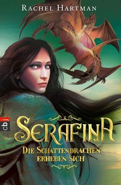 Serafina – Die Schattendrachen erheben sich von Hartman,  Rachel, Koob-Pawis,  Petra