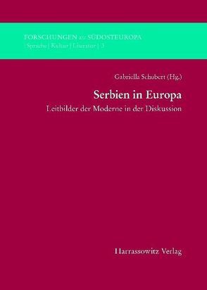 Serbien in Europa von Schubert,  Gabriella