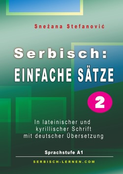 Serbisch: Einfache Sätze 2 von Stefanovic,  Snezana, Wimmer,  Danilo