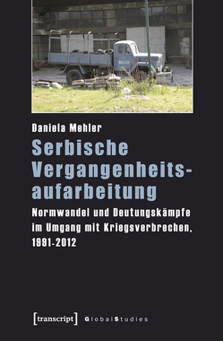 Serbische Vergangenheitsaufarbeitung von Mehler,  Daniela