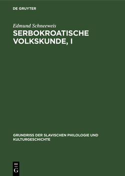 Serbokroatische Volkskunde, I von Schneeweis,  Edmund