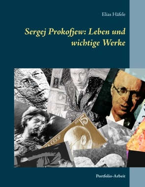 Sergej Prokofjew: Leben und wichtige Werke von Häfele,  Elias