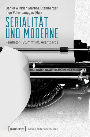 Serialität und Moderne von Pohn-Lauggas,  Ingo, Stemberger,  Martina, Winkler,  Daniel