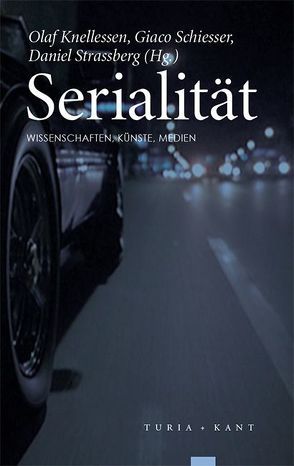 Serialität von Knellessen,  Olaf, Schiesser,  Giaco, Strassberg,  Daniel