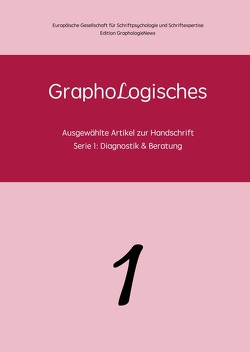 Serie 1 / GraphoLogisches – Serie 1: Diagnostik & Beratung von Caspers,  Claudia, GraphologieNews,  GraphologieNews