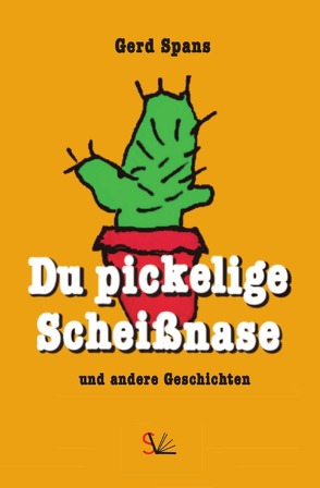 Serie / Du pickelige Scheißnase von Spans,  Gerd