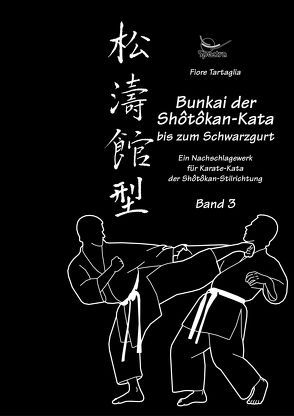 Bunkai der Shotokan Kata bis zum Schwarzgurt / Band 3 von Tartaglia,  Fiore