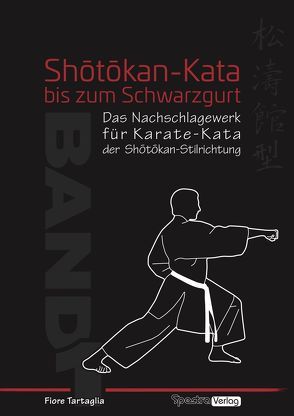 Shotokan-Kata bis zum Schwarzgurt / Band 1 von Tartaglia,  Fiore