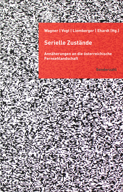 Serielle Zustände von Ehardt,  Christine, Liemberger,  Wolfgang, Vogt,  Georg, Wagner,  Florian