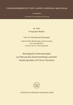 Serologische Untersuchungen zur Klärung des Zusammenhangs zwischen Herpes genitalis und Cervix-Carcinom von Schneweis,  Karl-Eduard