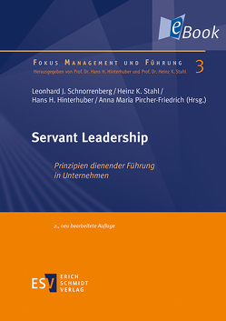 Servant Leadership von Cologna,  Günther, Croft,  John, Dierendonck,  Dirk van, Fischer,  Hans Rudi, Gamper,  Karl, Grün,  Anselm, Hinterhuber,  Hans H., Koglin,  Ilona, Lange,  Katharina, Laszlo,  Ervin, Paschek,  Peter, Peus,  Claudia, Pircher Verdorfer,  Armin, Pircher-Friedrich,  Anna Maria, Raich,  Margit, Saeed,  Mohammad Mohtsham, Schnorrenberg,  Leonhard J., Spears,  Larry C., Sprenger,  Reinhard K., Stahl,  Heinz K., Steinkellner,  Peter, Werner,  Götz W, Wielens,  Hans, Zehetner,  Karl, Zinkann,  Peter