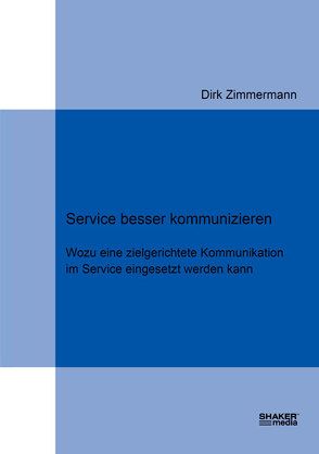 Service besser kommunizieren von Zimmermann,  Dirk