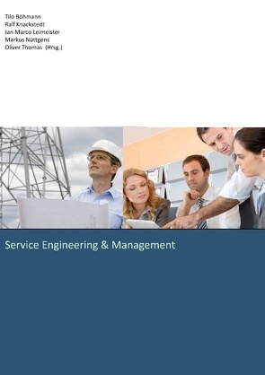 Service Engineering & Management von Böhmann,  Tilo, Knackstedt,  Ralf, Leimeister,  Jan Marco, Nüttgens,  Markus, Thomas,  Oliver