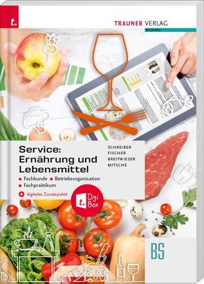 Service: Ernährung und Lebensmittel – Fachkunde, Betriebsorganisation, Fachpraktikum + digitales Zusatzpaket von Breitwieser,  David, Fischer,  Peter, Mitsche,  Eduard, Schreiber,  Marianne