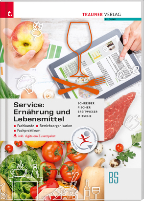 Service: Ernährung und Lebensmittel – Fachkunde, Betriebsorganisation, Fachpraktikum inkl. digitalem Zusatzpaket von Breitwieser,  David, Fischer,  Peter, Mitsche,  Eduard, Schreiber,  Marianne