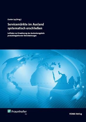 Servicemärkte im Ausland systematisch erschließen von Lay,  G.