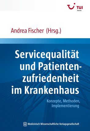 Servicequalität und Patientenzufriedenheit im Krankenhaus von Fischer,  Andrea