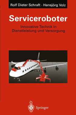 Serviceroboter von Schraft,  Rolf Dieter, Volz,  Hansjörg