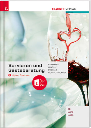 Servieren und Gästeberatung + digitales Zusatzpaket von Gutmayer,  Wilhelm, Lenger,  Heinz, Stickler,  Hans, Wolfschluckner ,  Rudolf