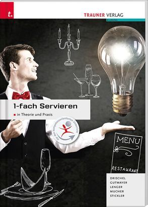 1-fach Servieren in Theorie und Praxis von Drischel ,  Christina, Gutmayr ,  Wilhelm, Lenger,  Heinz, Mucher,  Wolfgang, Stickler,  Hans