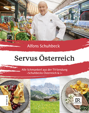 Servus Österreich von Schuhbeck,  Alfons