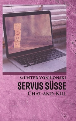 Servus Süße! von von Lonski,  Günter