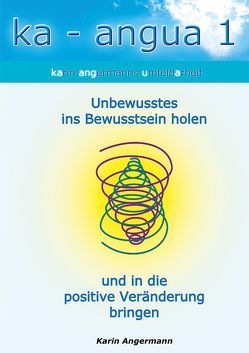 Set ka-angua 1 Unbewusstes ins Bewusstsein holen und ka-angua 2 Spielend in Kontakt zur Seele kommen und bleiben inkl. Gratis-CD von Angermann,  Karin