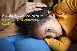 Set Kranke Kinder begleiten von Femmes-Tische / Männer-Tische Schweiz, Ledergerber,  Yvonne, Zimmermann,  Urs