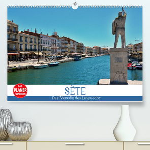 Sète – Das Venedig des Languedoc (Premium, hochwertiger DIN A2 Wandkalender 2023, Kunstdruck in Hochglanz) von Bartruff,  Thomas