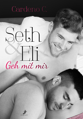 Seth & Eli: Geh mit mir von C.,  Cardeno, Mayes,  Elian