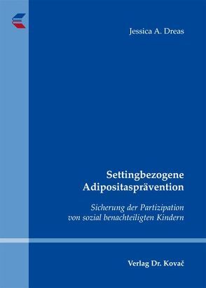 Settingbezogene Adipositasprävention von Dreas,  Jessica A.