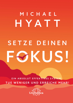 Setze deinen Fokus! von Hyatt,  Michael