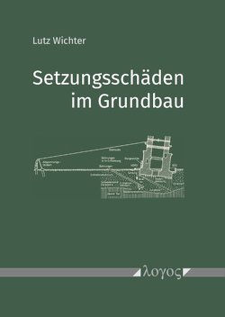 Setzungsschäden im Grundbau von Wichter,  Lutz