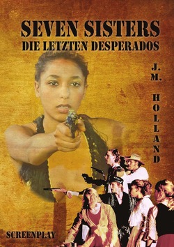 Seven Sisters – die letzten Desperados von Bücher & Ebooks,  ELVEA, Holland,  J.M.