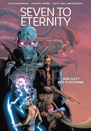 Seven to Eternity 1: Der Gott des Flüsterns von Opena,  Jerome, Remender,  Rick