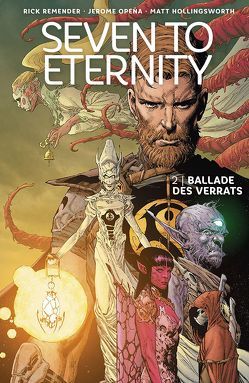 Seven to Eternity 2 von Hollingsworth,  Matt, Klapper,  Anika, Opena,  Jerome, Remender,  Rick