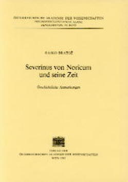 Severinus von Noricum und seine Zeit von Bratoz,  Rajko