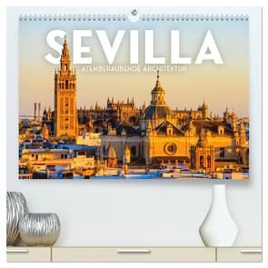 Sevilla – Atemberaubende Architektur (hochwertiger Premium Wandkalender 2024 DIN A2 quer), Kunstdruck in Hochglanz von SF,  SF