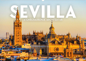 Sevilla – Atemberaubende Architektur (Wandkalender 2023 DIN A2 quer) von SF