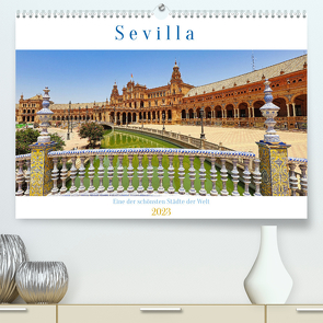 Sevilla, eine der schönsten Städte der Welt (Premium, hochwertiger DIN A2 Wandkalender 2023, Kunstdruck in Hochglanz) von Michalzik,  Paul