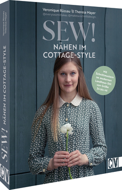 Sew! Nähen im Cottage-Style von Mayer,  Theresa, Rüssau,  Veronique