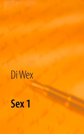 Sex 1 von Wex,  Die