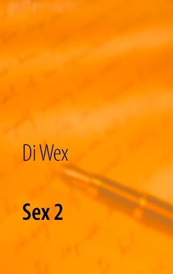 Sex 2 von Wex,  Die