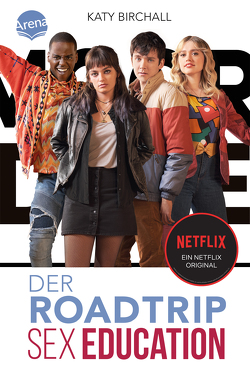 SEX EDUCATION. Der Roadtrip von Birchall,  Katy, Reiter,  Bea, Thiele,  Ulrich