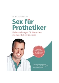 Sex für Prothetiker von Gunnar,  Schauf